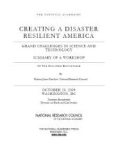 book Creating a Disaster Resilient America : Grand Challenges in Science and Technology : Summary of a Workshop