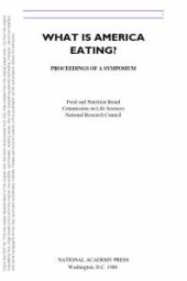 book What Is America Eating? : Proceedings of a Symposium