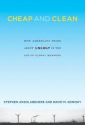 book Cheap and Clean : How Americans Think about Energy in the Age of Global Warming