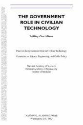 book The Government Role in Civilian Technology : Building a New Alliance