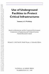 book Use of Underground Facilities to Protect Critical Infrastructures : Summary of a Workshop