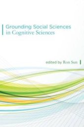 book Grounding Social Sciences in Cognitive Sciences