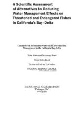 book A Scientific Assessment of Alternatives for Reducing Water Management Effects on Threatened and Endangered Fishes in California's Bay-Delta