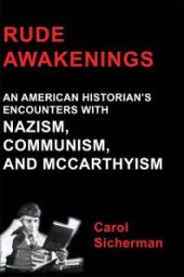 book Rude Awakenings : An American Historian's Encounter with Nazism, Communism, and Mccarthyism