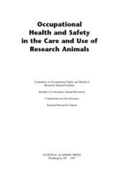 book Occupational Health and Safety in the Care and Use of Research Animals