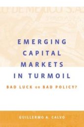 book Emerging Capital Markets in Turmoil : Bad Luck or Bad Policy?