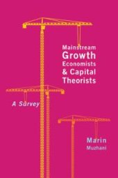 book Mainstream Growth Economists and Capital Theorists : A Survey