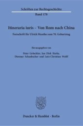 book Itineraria iuris - Von Rom nach China: Festschrift für Ulrich Manthe zum 70. Geburtstag