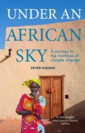 book Under An African Sky : Journey to Africa’s climate frontline