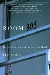 book Room 306 : The National Story of the Lorraine Motel