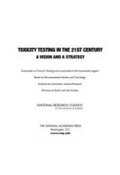 book Toxicity Testing in the 21st Century : A Vision and a Strategy