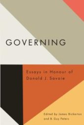 book Governing : Essays in Honour of Donald J. Savoie