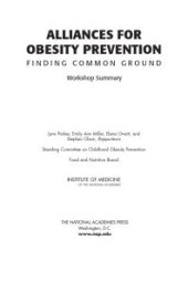 book Alliances for Obesity Prevention : Finding Common Ground: Workshop Summary