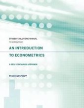 book Student Solutions Manual to Accompany an Introduction to Econometrics: a Self-Contained Approach