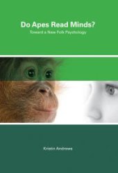 book Do Apes Read Minds? : Toward a New Folk Psychology