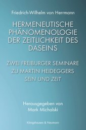 book Hermeneutische Phänomenologie der Zeitlichkeit des Daseins: Zwei Freiburger Seminare zu Martin Heideggers ,Sein und Zeit'