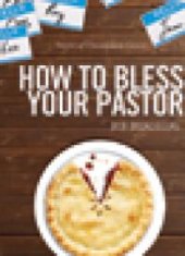 book How to Bless Your Pastor : Stories of Uncommon Graces