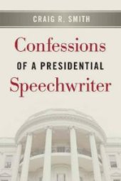book Confessions of a Presidential Speechwriter