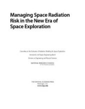 book Managing Space Radiation Risk in the New Era of Space Exploration