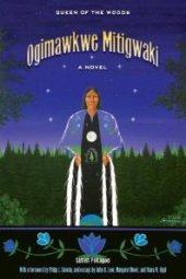 book Ogimawkwe Mitigwaki (Queen of the Woods)