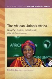 book The African Union's Africa : New Pan-African Initiatives in Global Governance