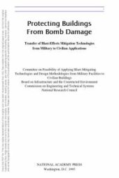 book Protecting Buildings from Bomb Damage : Transfer of Blast-Effects Mitigation Technologies from Military to Civilian Applications