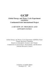 book Global Energy and Water Cycle Experiment (GEWEX) Continental-Scale International Project : A Review of Progress and Opportunities