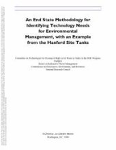 book An End State Methodology for Identifying Technology Needs for Environmental Management, with an Example from the Hanford Site Tanks