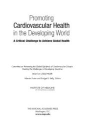 book Promoting Cardiovascular Health in the Developing World : A Critical Challenge to Achieve Global Health