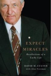 book Expect Miracles : Recollections of a Lucky Life