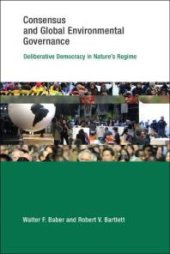 book Consensus and Global Environmental Governance : Deliberative Democracy in Nature's Regime