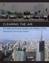 book Clearing the Air : The Health and Economic Damages of Air Pollution in China