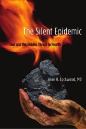 book The Silent Epidemic : Coal and the Hidden Threat to Health