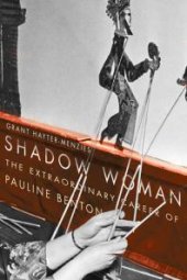 book Shadow Woman : The Extraordinary Career of Pauline Benton