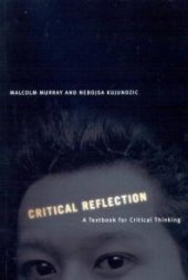 book Critical Reflection : A Textbook for Critical Thinking