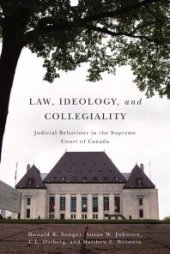 book Law, Ideology, and Collegiality : Judicial Behaviour in the Supreme Court of Canada