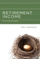 book Retirement Income : Risks and Strategies