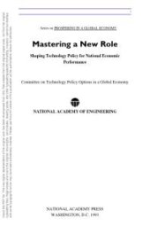 book Mastering a New Role : Shaping Technology Policy for National Economic Performance