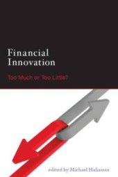 book Financial Innovation : Too Much or Too Little?