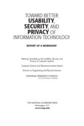 book Toward Better Usability, Security, and Privacy of Information Technology : Report of a Workshop