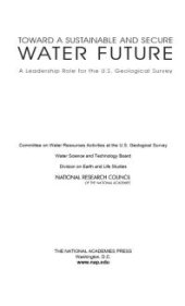 book Toward a Sustainable and Secure Water Future : A Leadership Role for the U. S. Geological Survey