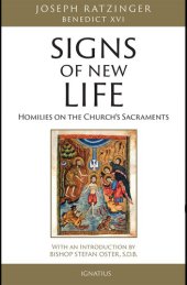 book Signs of New Life: Homilies on the Church's Sacraments