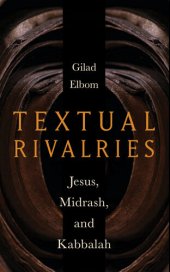 book Textual Rivalries: Jesus, Midrash, and Kabbalah