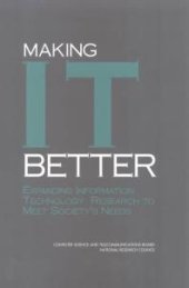 book Making IT Better : Expanding Information Technology Research to Meet Society's Needs