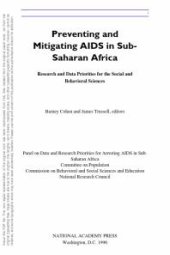 book Preventing and Mitigating AIDS in Sub-Saharan Africa : Research and Data Priorities for the Social and Behavioral Sciences