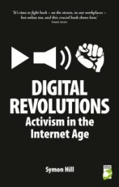 book Digital Revolutions : Activism in the Internet Age