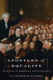 book Apostles of Equality : The Birneys, the Republicans, and the Civil War