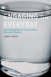 book Engaging the Everyday : Environmental Social Criticism and the Resonance Dilemma