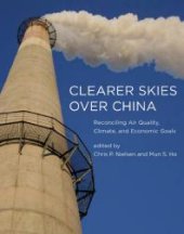 book Clearer Skies over China : Reconciling Air Quality, Climate, and Economic Goals