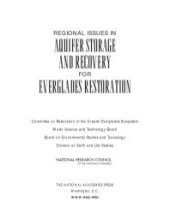 book Regional Issues in Aquifer Storage and Recovery for Everglades Restoration : A Review of the ASR Regional Study Project Management Plan of the Comprehensive Everglades Restoration Plan